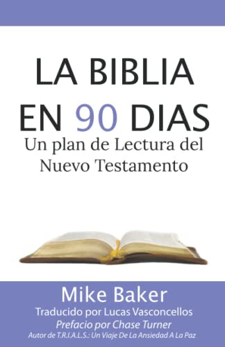 La Biblia En 90 Dias Un Plan De Lectura Del Nuevo Testamento