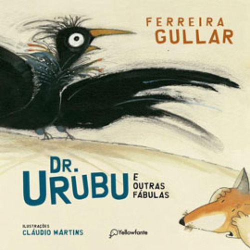 Dr. Urubu E Outras Fábulas, De Gullar, Ferreira. Editora Yellowfante, Capa Mole Em Português