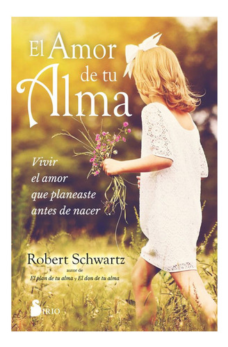 Libro: El Amor De Tu Alma / Robert Schwartz