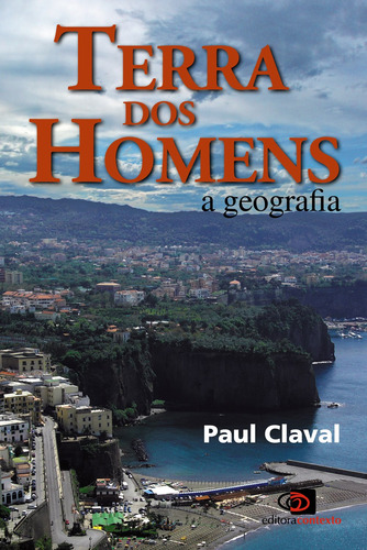 Terra dos homens, de Claval, Paul. Editora Pinsky Ltda, capa mole em português, 2010