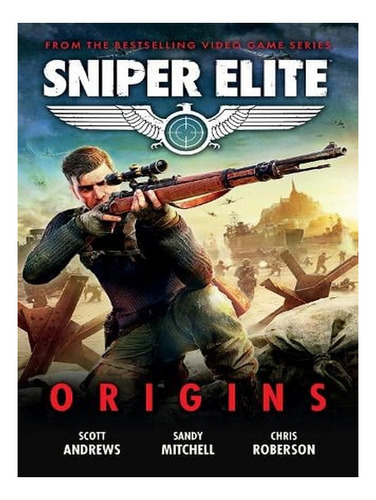 Sniper Elite: Origins - Three Original Stories Set In . Ew04