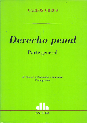 Derecho Penal Parte General, De Carlos Creus. Editorial Astrea, Tapa Blanda En Español,