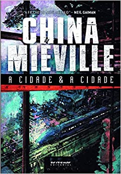 Livro A Cidade & A Cidade - China Mieville [2014]