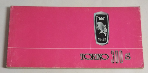 Libro Manual Del Usuario 100% Original: Torino 300 S 1967