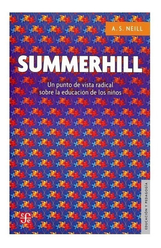 Alexander Sutherland Neill | Summerhill. Un Punto De Vista R