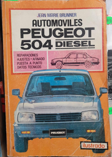 Manual Automóviles Peugeot 504 Diesel. Jean Marie Brunner