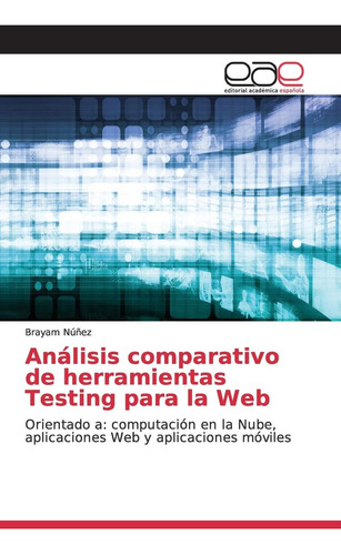 Libro: Análisis Comparativo De Herramientas Testing Para La 