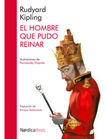 Libro El Hombre Que Pudo Reinar