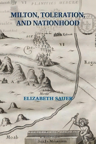 Milton, Toleration, And Nationhood, De Elizabeth Sauer. Editorial Cambridge University Press, Tapa Blanda En Inglés