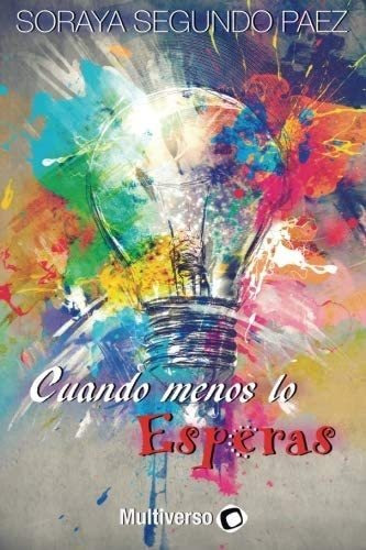 Libro:  Cuando Menos Lo Esperas (spanish Edition)