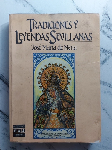 Tradiciones Y Leyendas Sevillanas. José María De Mena. 52868