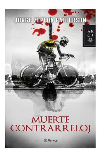 Muerte contrarreloj, de Zepeda Patterson, Jorge. Serie Autores Españoles e Iberoameri Editorial Planeta México, tapa blanda en español, 2018