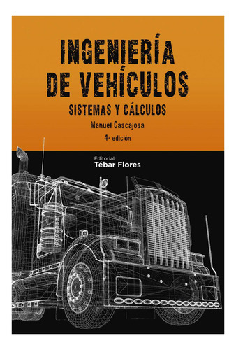 Ingenieria De Vehiculos Sistemas Y Calculos / Cascajosa