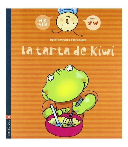 Libro La Tarta De Kiwi, Pilo Y Lía