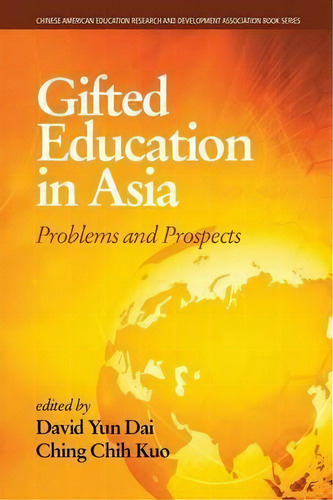 Gifted Education In Asia : Problems And Prospects, De David Yun Dai. Editorial Information Age Publishing, Tapa Blanda En Inglés