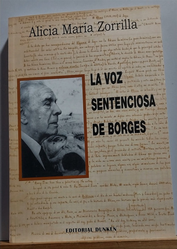 La Voz Sentenciosa De Borges / Alicia María Zorrilla