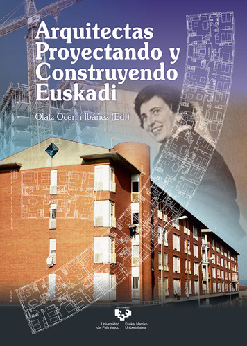 Arquitectas Proyectando Y Construyendo Euskadi, De Aa.vv.. Editorial Universidad Del Pais Vasco, Tapa Blanda En Español