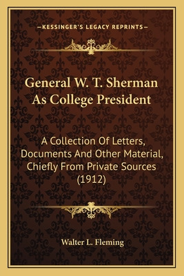 Libro General W. T. Sherman As College President: A Colle...