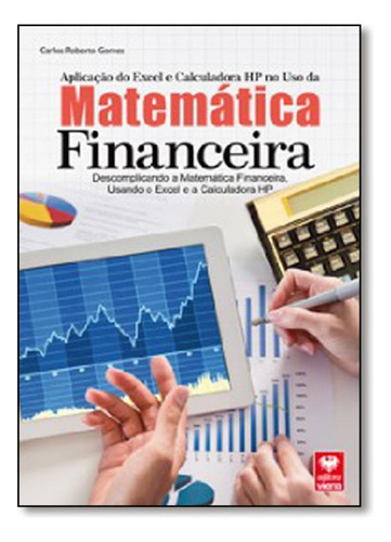 Aplicação do Excel e Calculadora Hp no Uso da Matemática, de Carlos Roberto Gomes. Editora Viena, capa mole em português