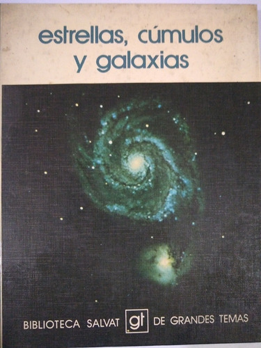 Estrellas, Cúmulos Y Galaxias - Biblioteca Salvat