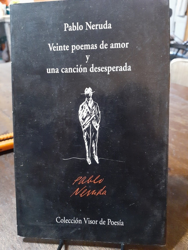 Veinte Poemas De Amor Y Una Canción Desesperada.  P. Neruda.