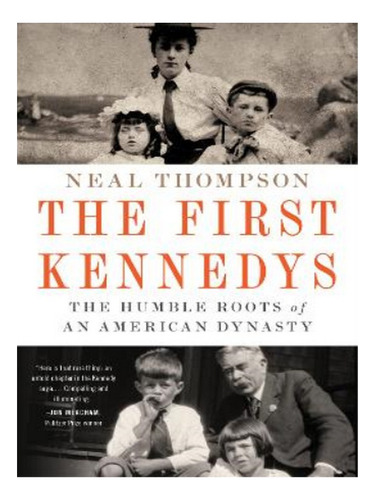 The First Kennedys - Neal Thompson. Eb19