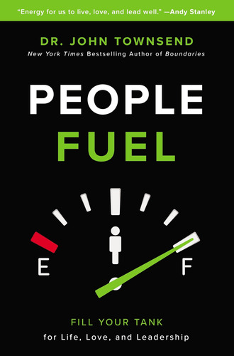 Libro: People Fuel: Fill Your Tank For Life, Love, And Leade