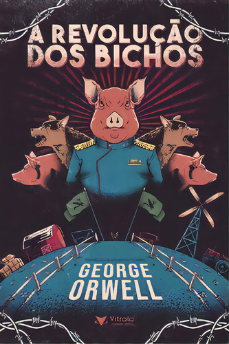 A Revolução Dos Bichos, De Orwell, George. Editora Vitrola Em Português