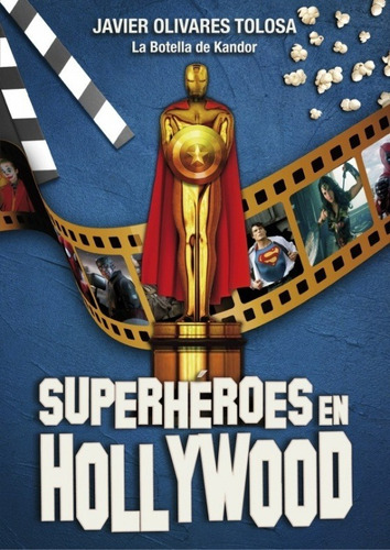 ** Superheroes En Hollywood ** Javier Olivares