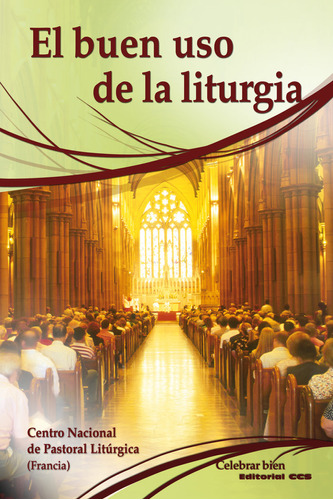 Libro El Buen Uso De La Liturgia - Centro Nacional De Pas...