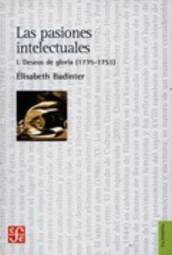 Las Pasiones Intelectuales 1 - Elisabeth Badinter - Fce