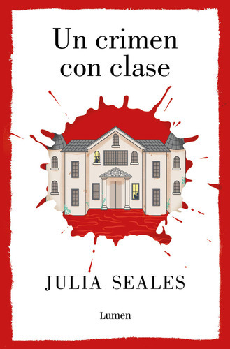 Un Crimen Con Clase, De Seales, Julia. Editorial Lumen, Tapa Blanda En Español