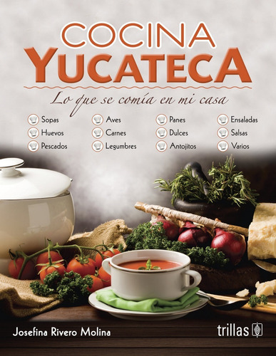 Libro Cocina Yucateca Lo Que Comia En Casa, Josefina Rivero