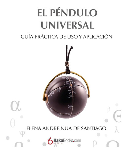 Libro: El Péndulo Universal: Guía Práctica De Uso Y Aplicaci