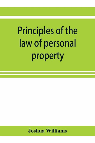 Principles Of The Law Of Personal Property, Intended