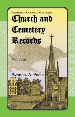 Libro Frederick County, Maryland Church And Cemetery Reco...