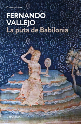La puta de Babilonia, de Vallejo, Fernando. Serie Contemporánea Editorial Debolsillo, tapa blanda en español, 2017