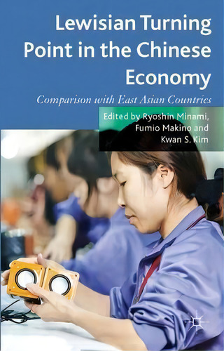 Lewisian Turning Point In The Chinese Economy: Comparison With East Asian Countries, De Ryoshin Minami., Vol. 1. Editorial Palgrave Macmillan, Tapa Dura En Inglés