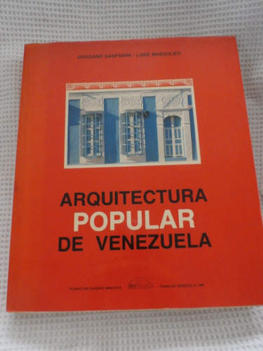 Arquitectura Popular De Vzla.     Graziano Gasparini