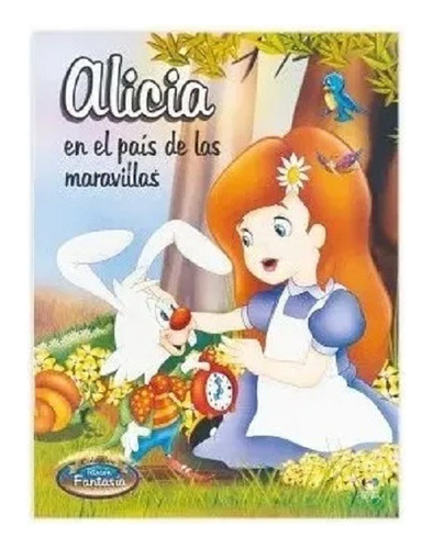 Alicia En El Pais De Las Maravillas - Rincon De Fantasia