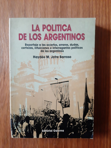 La Política De Los Argentinos. Haydée M. Jofre Barroso
