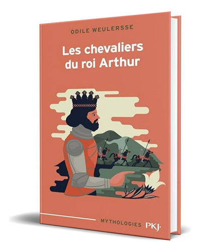 Libro Les Chevaliers Du Roi Arthur Odile Weulersse Original, De Odile Weulersse. Editorial Pocket, Tapa Blanda En Francés, 2005