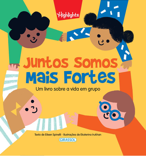 Juntos Somos Mais Fortes, de Spinelli, Eileen. Editora Girassol Brasil Edições EIRELI,Hghlights, capa dura em português, 2022