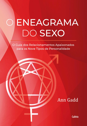 O eneagrama do sexo: O guia dos relacionamentos apaixonados para os nove tipos de personalidade, de Gadd, Ann. Editora Pensamento Cultrix, capa mole em português, 2022