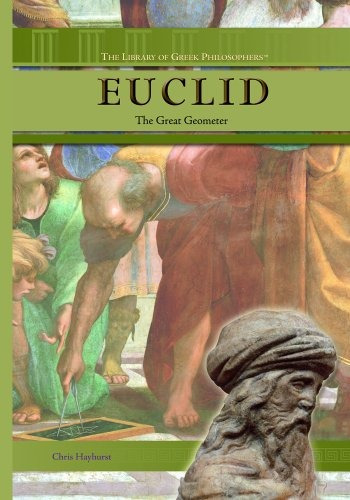 Euclides El Gran Geometro La Biblioteca De Los Filosofos Gri