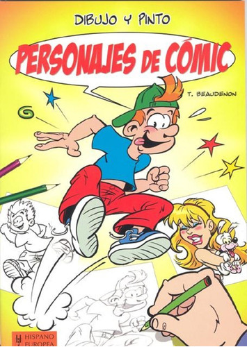Personajes De Comic . Dibujo Y Pinto, De Beaudenon Thierry. Editorial Hispano-europea, Tapa Blanda En Español, 2010