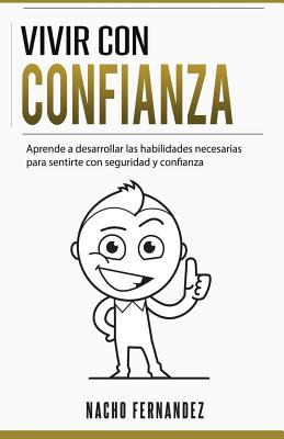 Libro Vivir Con Confianza: Como Abrazar La Vida Con Segur...