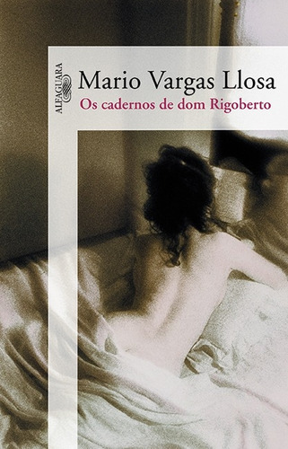 Os cadernos de Dom Rigoberto, de Llosa, Mario Vargas. Editora Schwarcz SA, capa mole em português, 2009