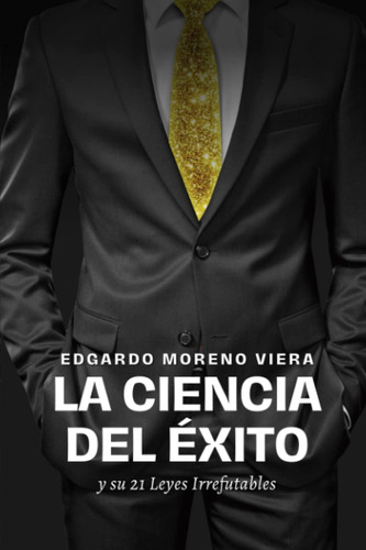 Libro: La Ciencia Del Éxito: Y Sus 21 Leyes Irrefutables (sp