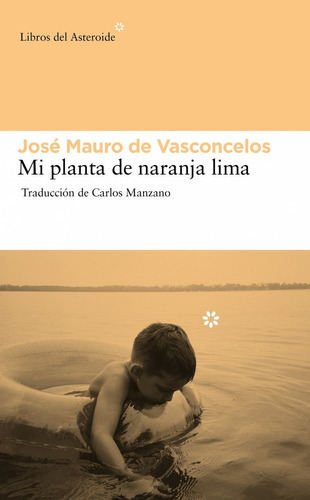 Mi Planta De Naranja Lima, De Vasconcelos, J. Mauro. Editorial Del Asteroide, Tapa Blanda En Castellano